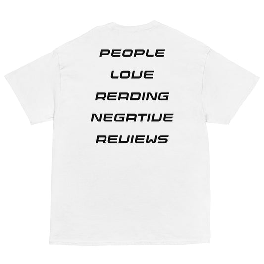 PEOPLE LOVE READING NEGATIVE REVIEWS... WHITE (Unisex) - SELF MADE 